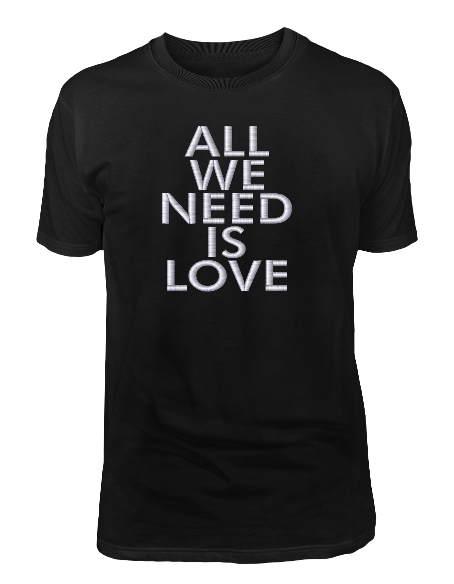 All We Need Is Love T-Shirt Unisex