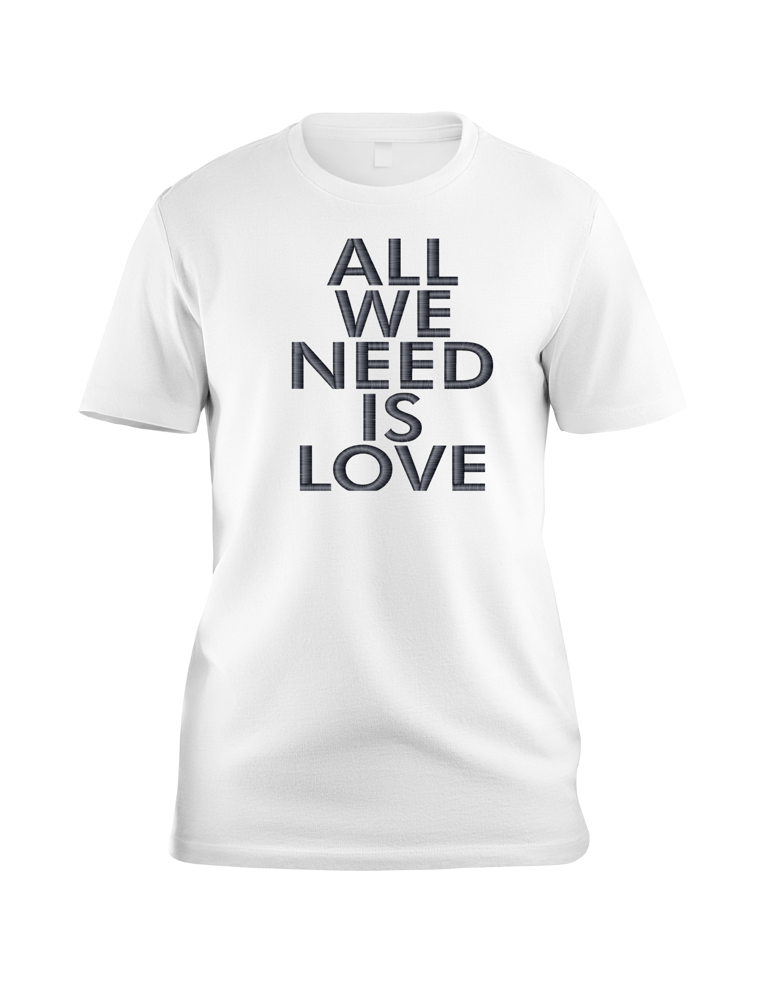 All We Need Is Love T-Shirt Unisex