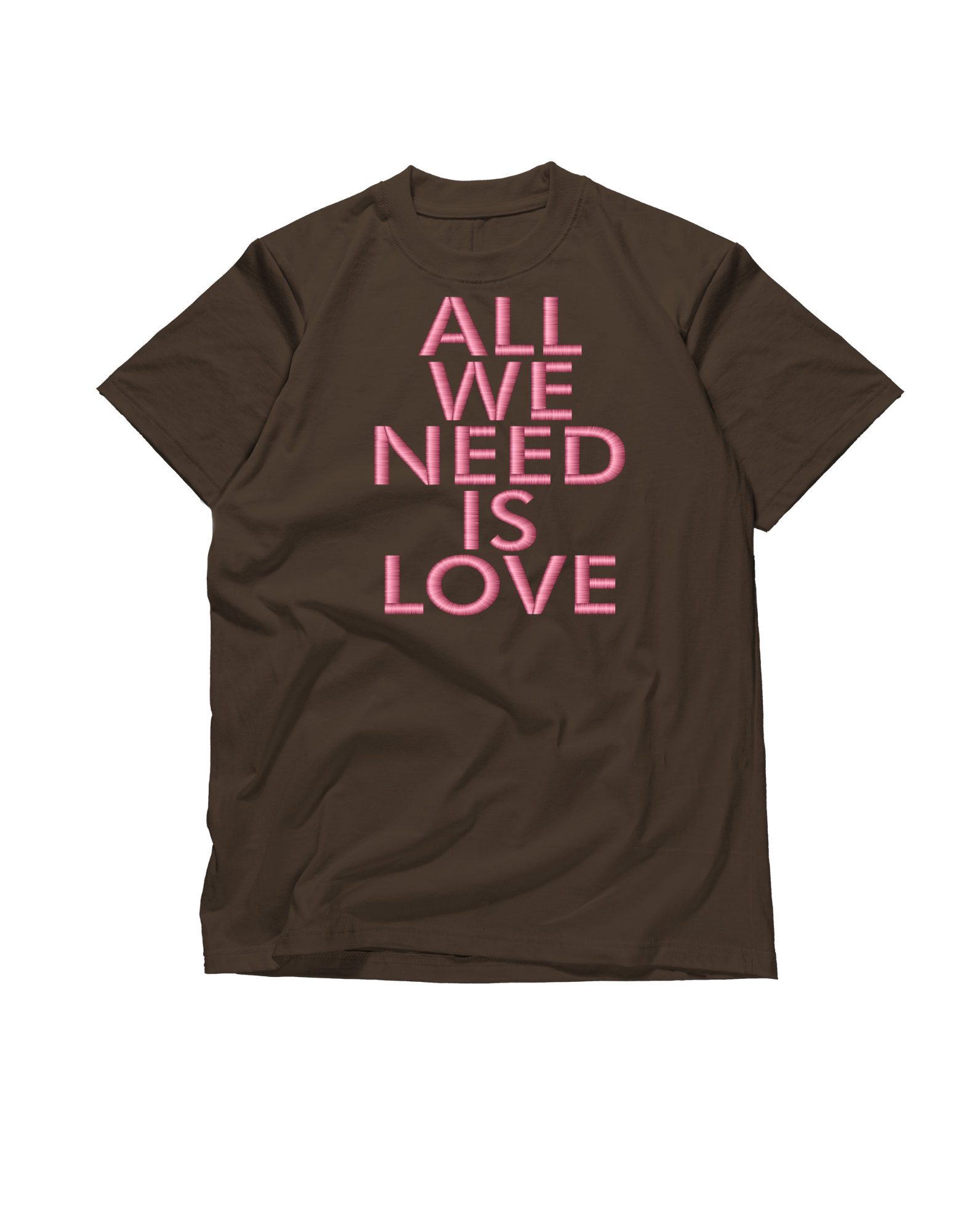 All We Need Is Love T-Shirt Unisex